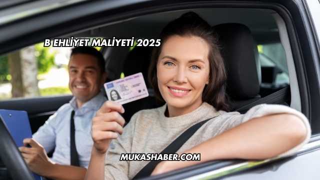 B Ehliyet Maliyeti 2025
