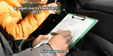 B Sınıfı Ehliyet Maliyeti 2025