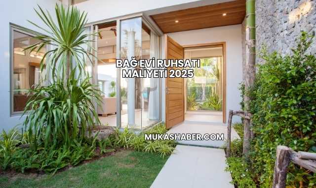 Bağ Evi Ruhsatı Maliyeti 2025