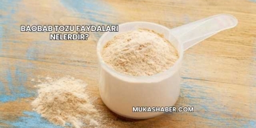 Baobab Tozu Faydaları Nelerdir?