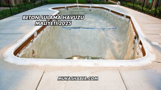 Beton Sulama Havuzu Maliyeti 2025