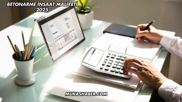 Betonarme İnşaat Maliyeti 2025