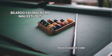 Bilardo Salonu Açma Maliyeti 2025