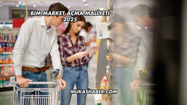 Bim Market Açma Maliyeti 2025