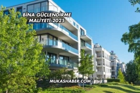 Bina Güçlendirme Maliyeti 2025