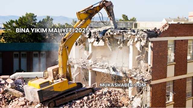 Bina Yıkım Maliyeti 2025