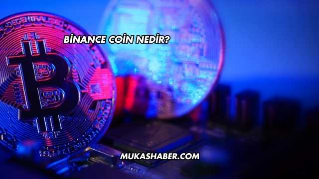 Binance Coin Nedir?