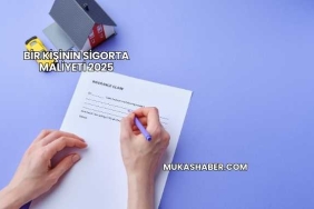 Bir Kişinin Sigorta Maliyeti 2025