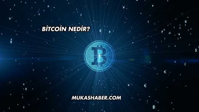 Bitcoin Nedir?