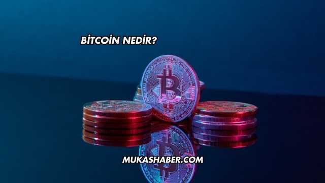 Bitcoin Nedir?