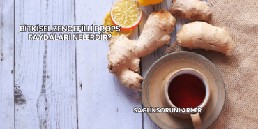 Bitkisel Zencefilli Drops Faydaları Nelerdir?