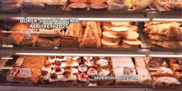 Börek Salonu Açma Maliyeti 2025