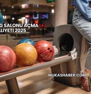 Bowling Salonu Açma Maliyeti 2025