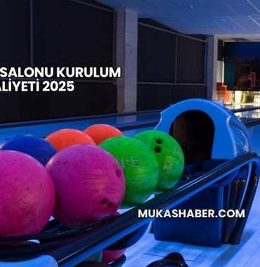 Bowling Salonu Kurulum Maliyeti 2025