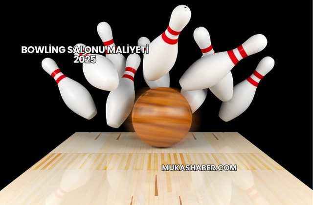 Bowling Salonu Maliyeti 2025