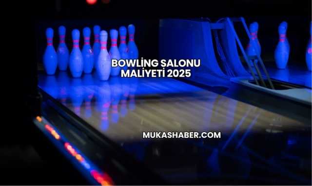 Bowling Salonu Maliyeti 2025