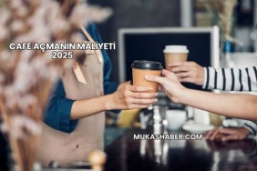 Cafe Açmanın Maliyeti 2025