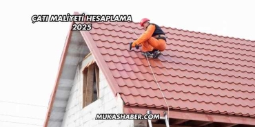 Çatı Maliyeti Hesaplama 2025