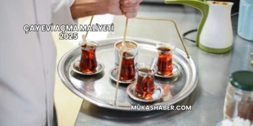 Çay Evi Açma Maliyeti 2025