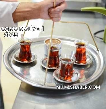 Çay Evi Açma Maliyeti 2025