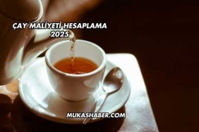 Çay Maliyeti Hesaplama 2025