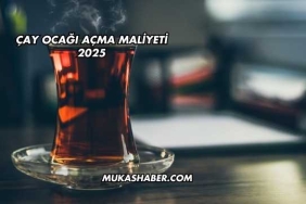 Çay Ocağı Açma Maliyeti 2025