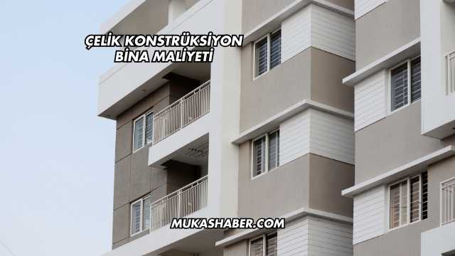 Çelik Konstrüksiyon Bina Maliyeti