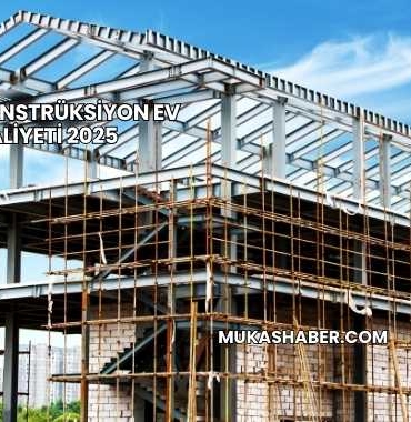 Çelik Konstrüksiyon Ev Maliyeti 2025
