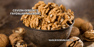 Cevizin Gebelikte Faydaları Nelerdir?