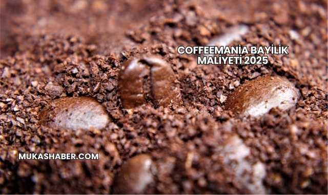 Coffeemania Bayilik Maliyeti 2025