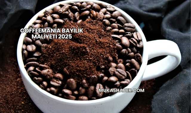 Coffeemania Bayilik Maliyeti 2025