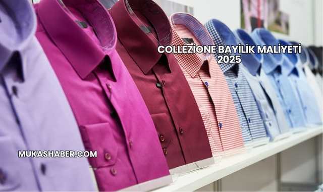 Collezione Bayilik Maliyeti 2025