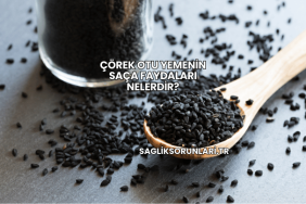 Çörek Otu Yemenin Saça Faydaları Nelerdir?