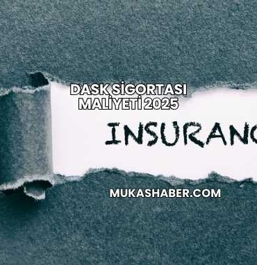 DASK Sigortası Maliyeti 2025