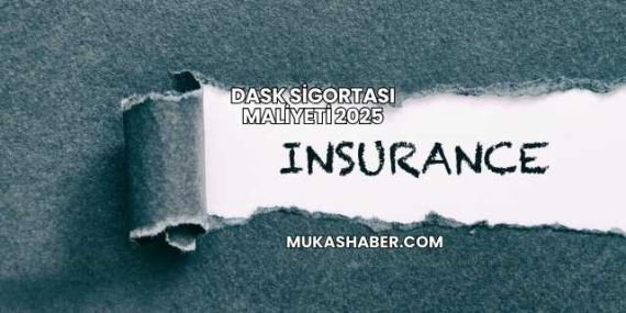DASK Sigortası Maliyeti 2025