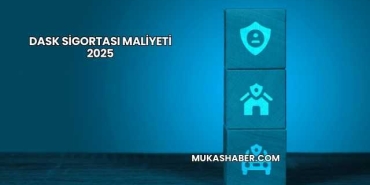 DASK Sigortası Maliyeti 2025