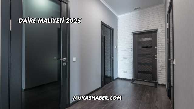 Daire Maliyeti 2025