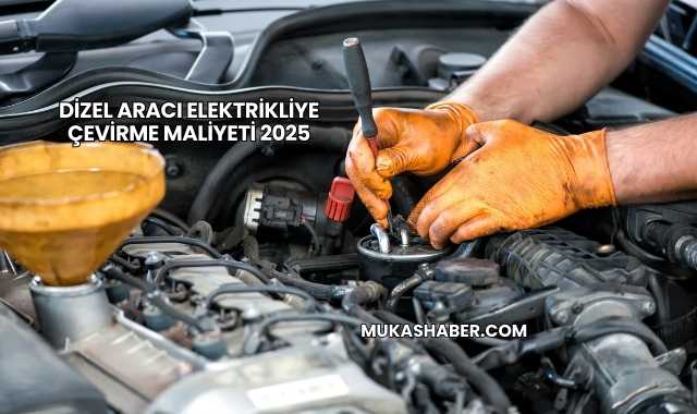 Dizel Aracı Elektrikliye Çevirme Maliyeti 2025