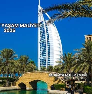 Dubai’de Yaşam Maliyeti 2025