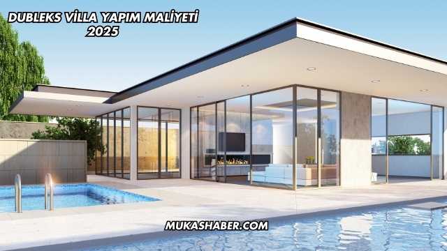 Dubleks Villa Yapım Maliyeti 2025