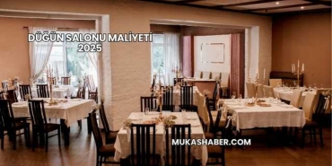 Düğün Salonu Maliyeti 2025
