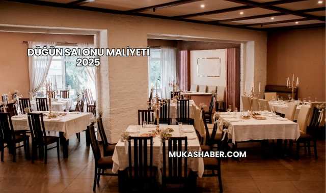 Düğün Salonu Maliyeti 2025