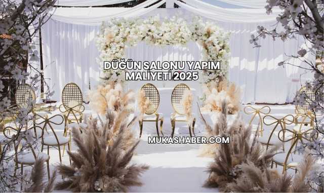 Düğün Salonu Yapım Maliyeti 2025