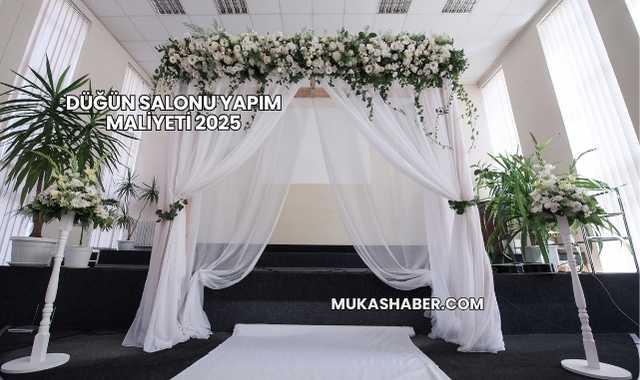 Düğün Salonu Yapım Maliyeti 2025