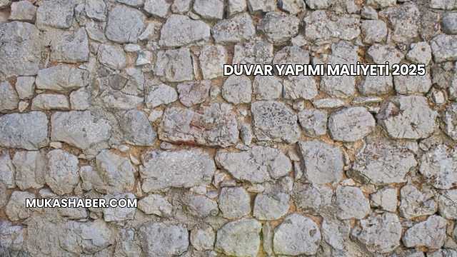 Duvar Yapımı Maliyeti 2025