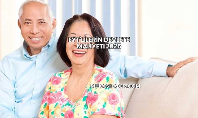 EYT'lilerin Devlete Maliyeti 2025