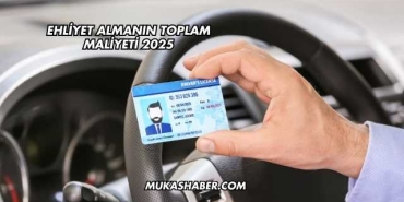 Ehliyet Almanın Toplam Maliyeti 2025