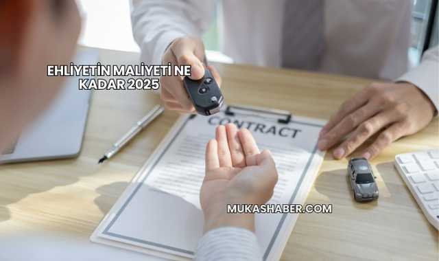 Ehliyetin Maliyeti Ne Kadar 2025