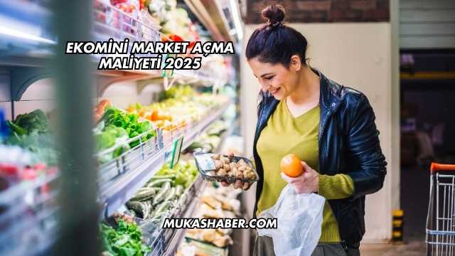 Ekomini Market Açma Maliyeti 2025