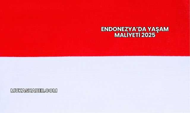 Endonezya’da Yaşam Maliyeti 2025